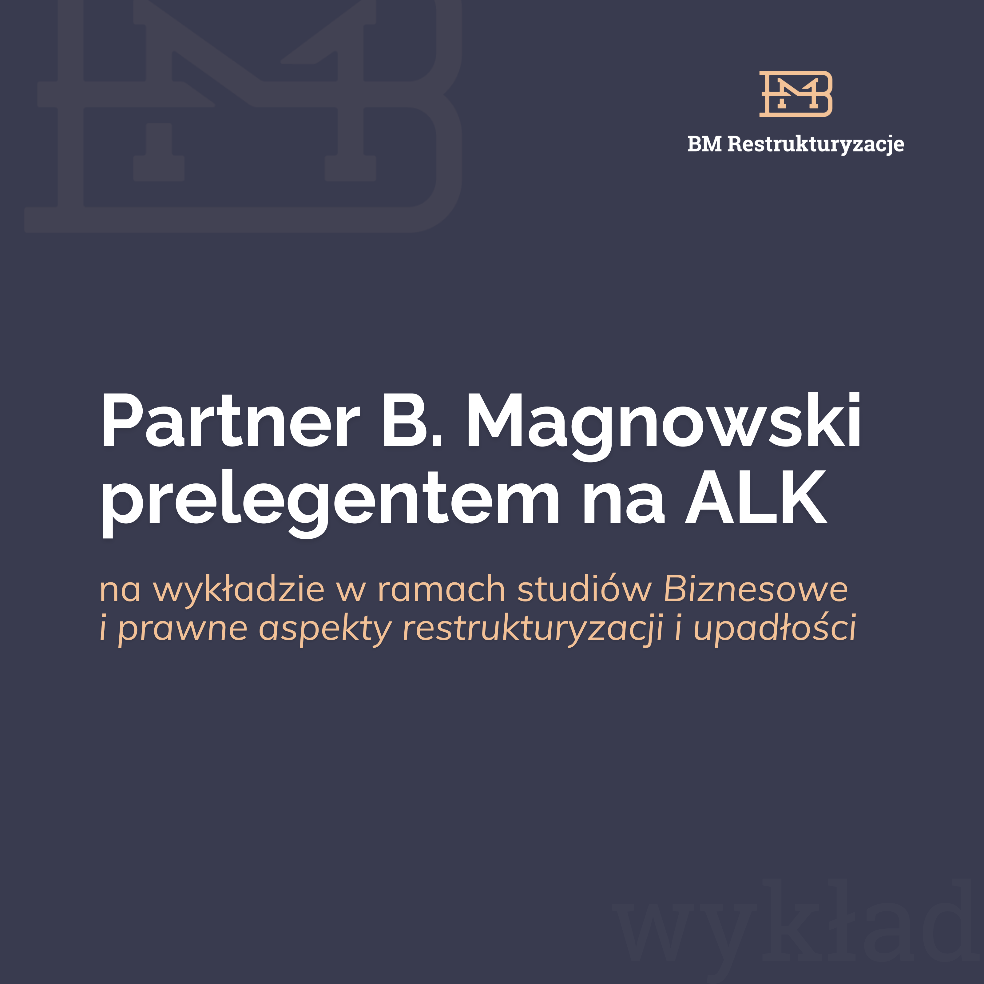 Partner B. Magnowski prelegentem na ALK