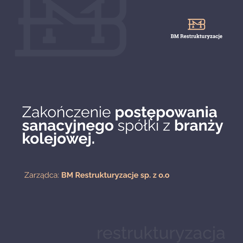 Zakończenie postępowania sanacyjnego spółki z branży kolejowej