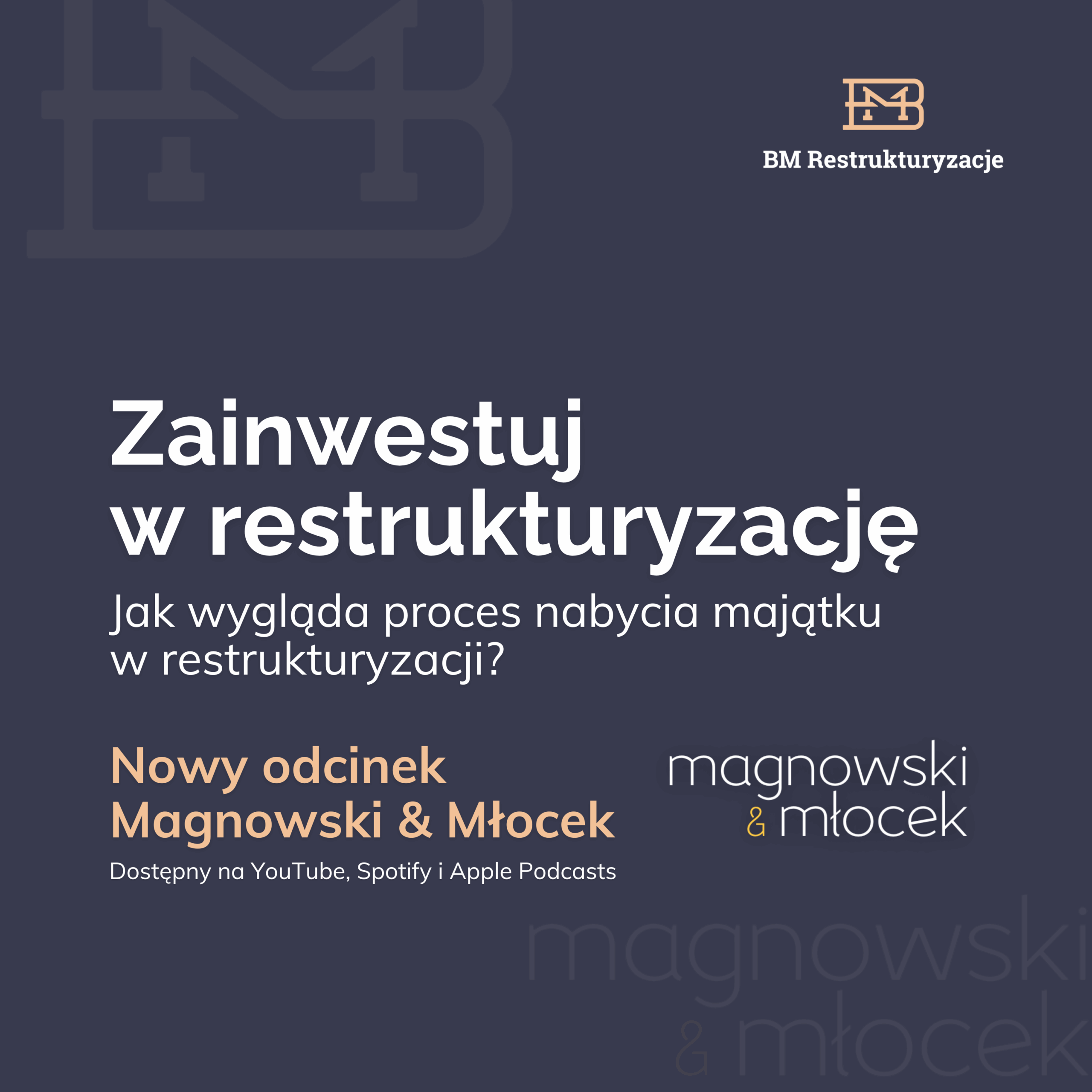 Zainwestuj w restrukturyzację. Nowy odcinek Magnowski & Młocek