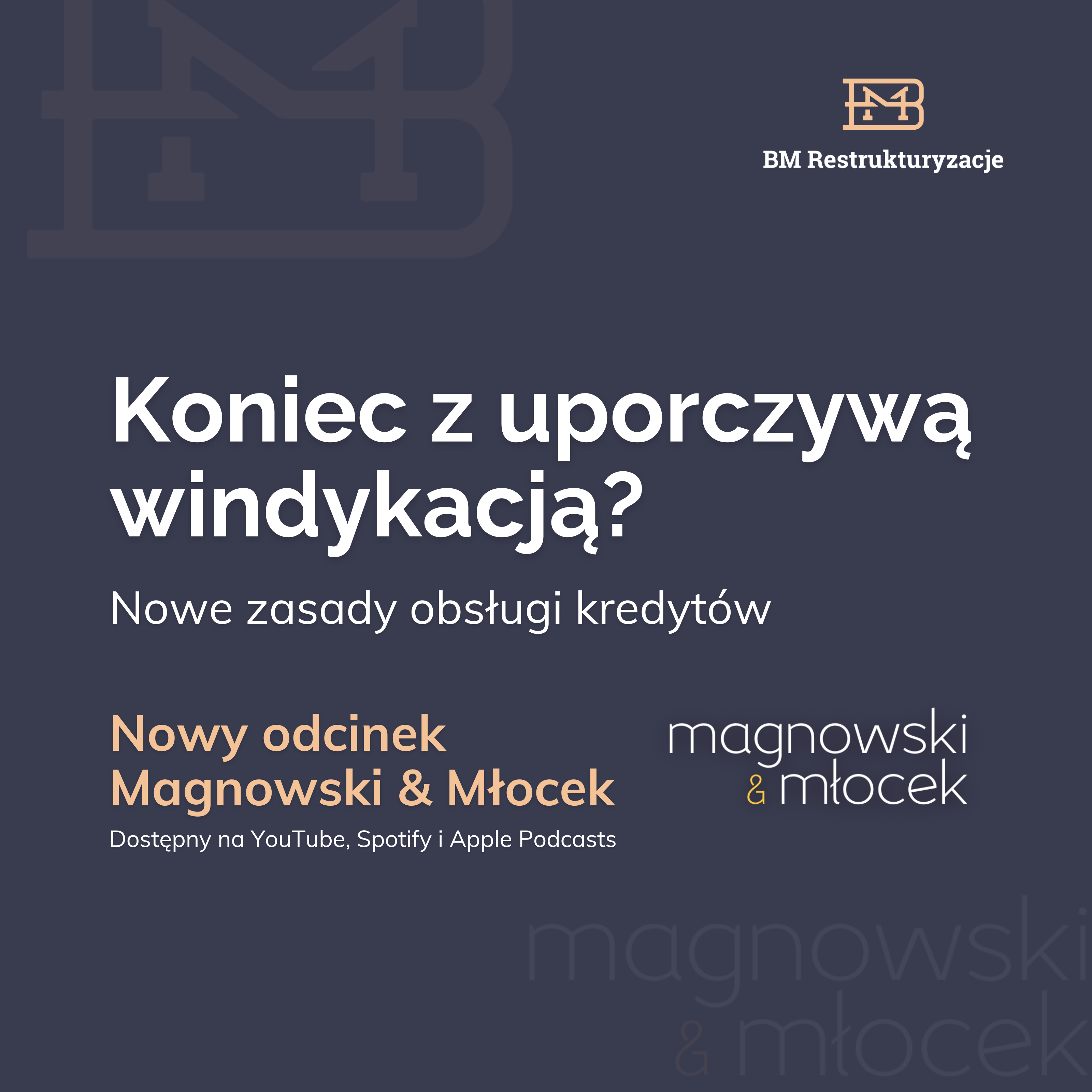 Zmiany w zasadach obsługi kredytów. Nowy odcinek Magnowski & Młocek