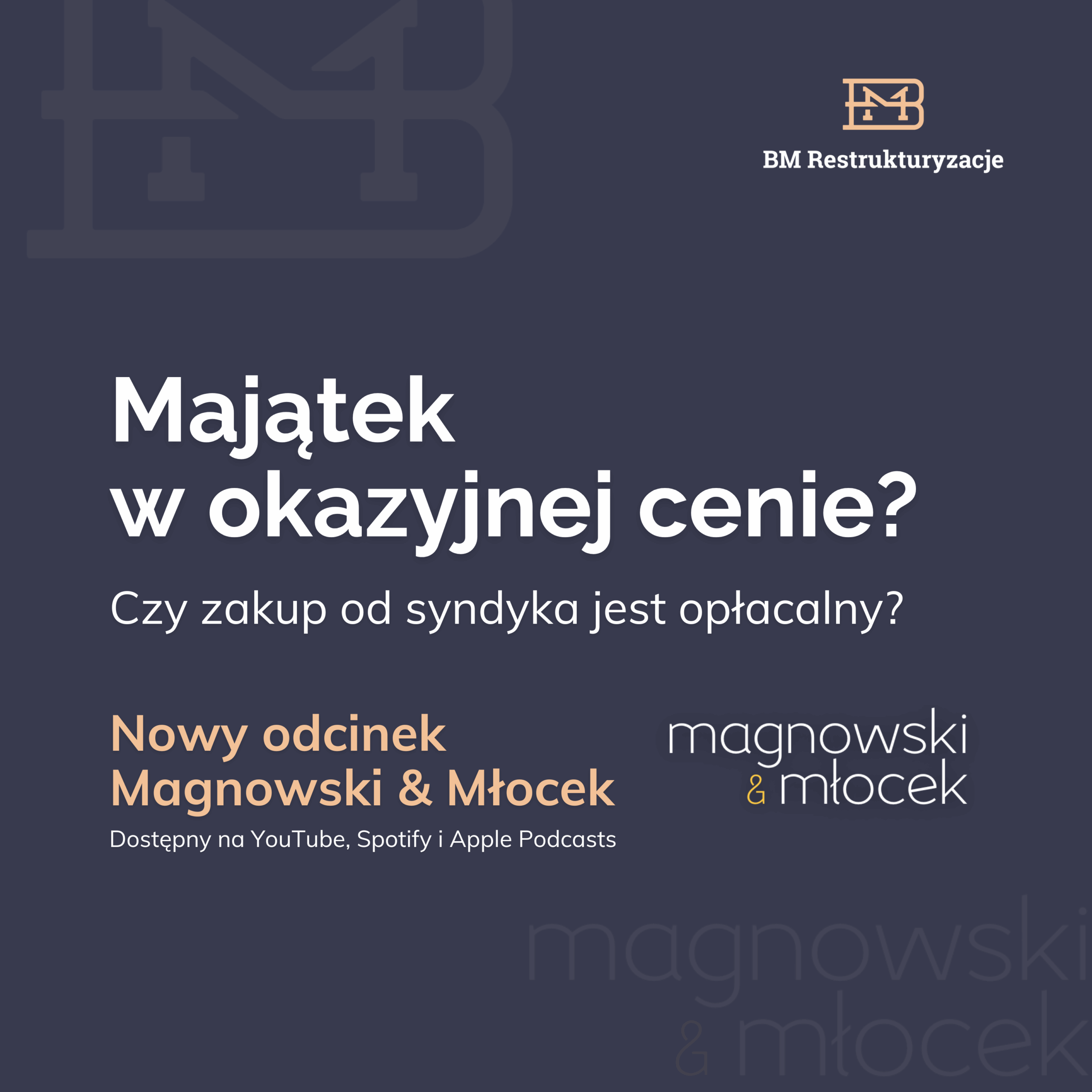 Czy zakup majątku od syndyka jest opłacalny? Nowy odcinek Magnowski & Młocek