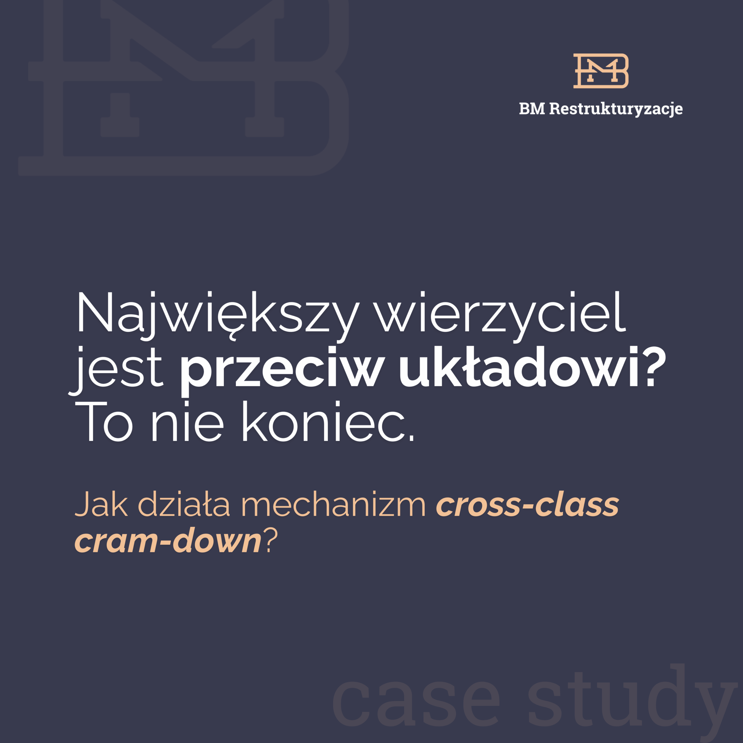 Twój największy wierzyciel jest przeciw układowi? To nie koniec. Jak działa mechanizm cross-class cram-down?