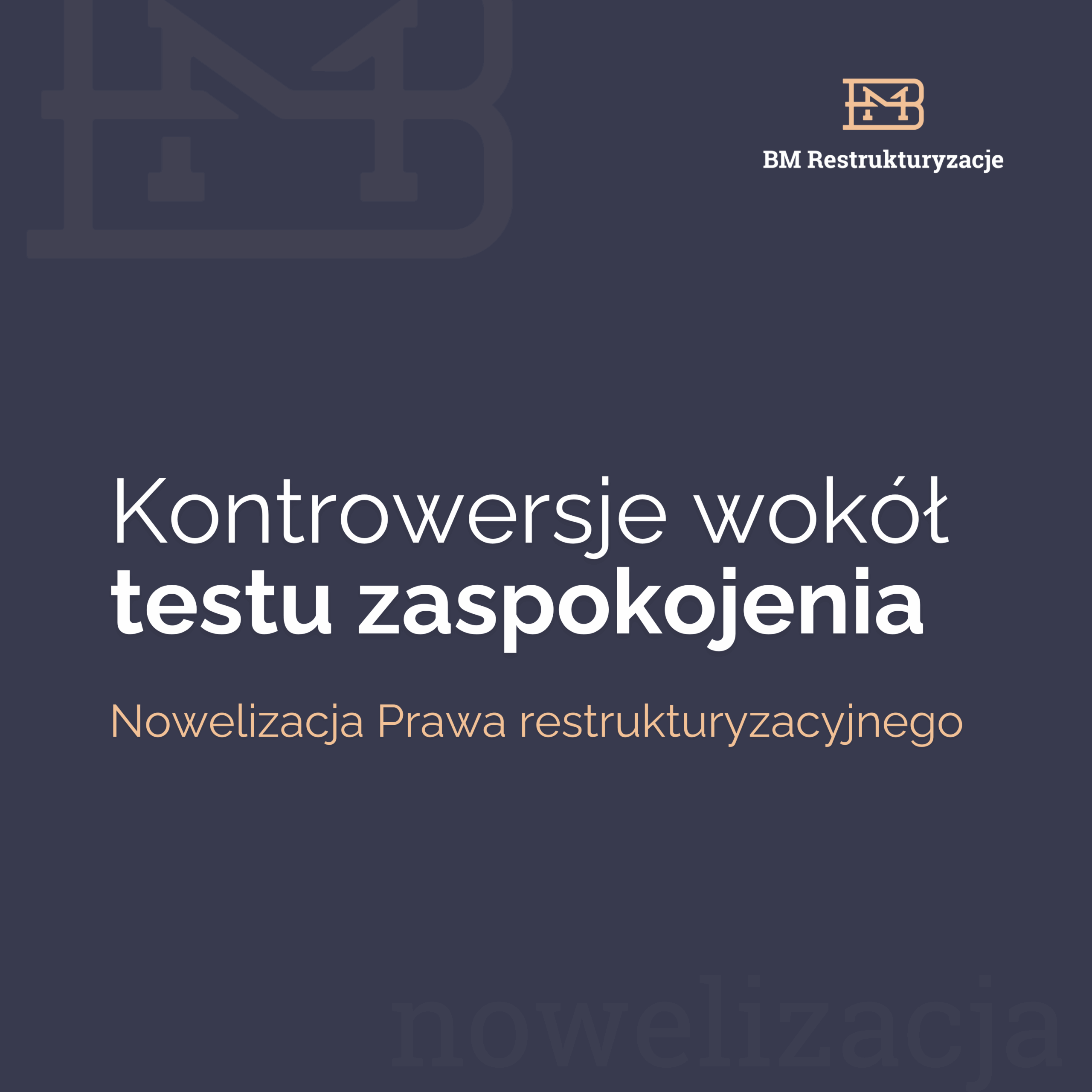 Nowelizacja Prawa restrukturyzacyjnego. Kontrowersje wokół testu zaspokojenia