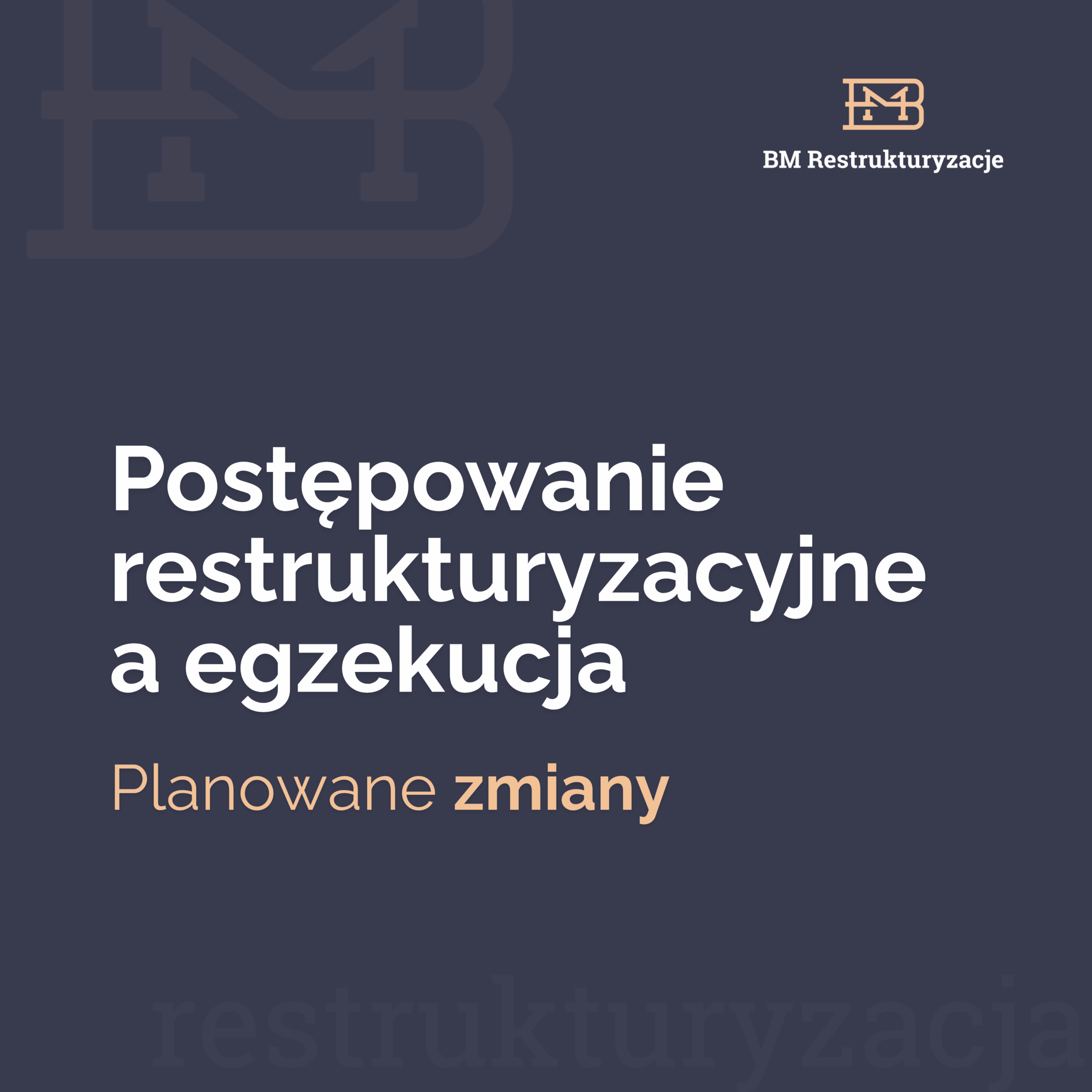 Postępowanie restrukturyzacyjne kontra egzekucja – planowane zmiany
